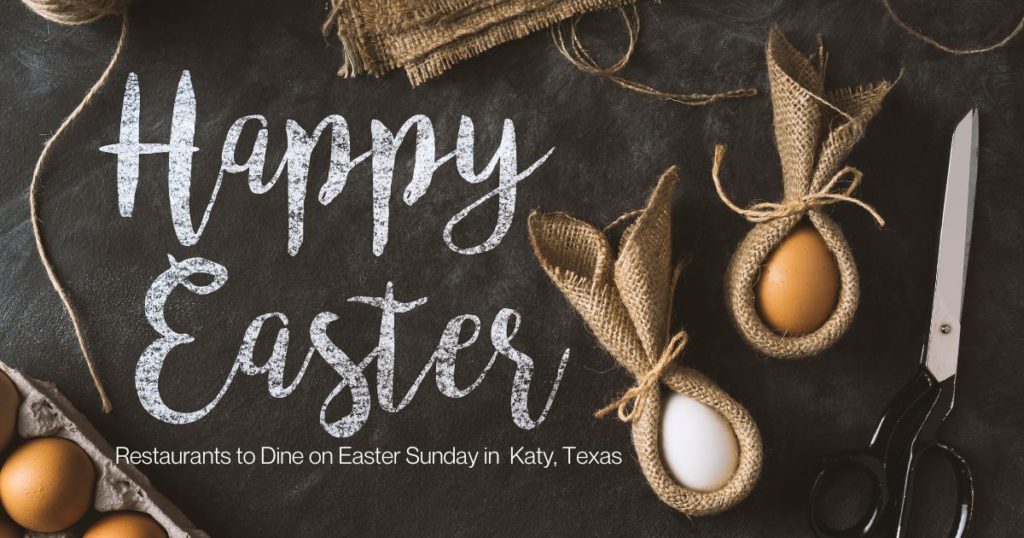 restaurants-to-dine-on-easter-sunday-in-katy-texas